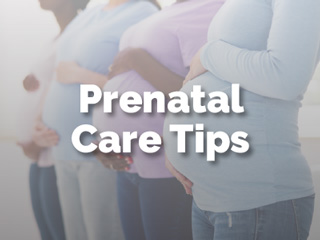 Prenatal Care Tips